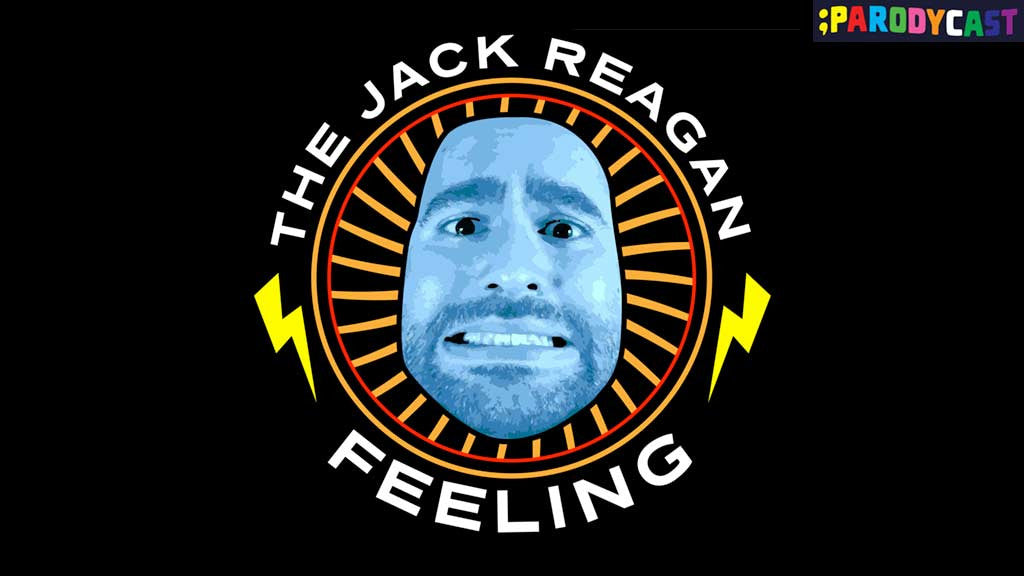 ParodyCast Episode 2: The Jack Reagan Feeling