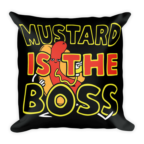 "Mustard Is The Boss" Pillow